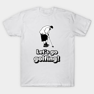 Lets go golfing - Let's go golfing version meme T-Shirt